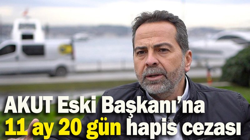 Nasuh Mahruki'ye 11 ay 20 gün hapis cezası verildi