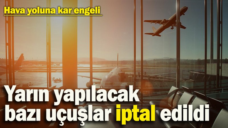 THY’den açıklama! Yarın yapılacak bazı uçuşlar iptal edildi