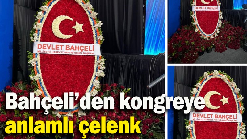Bahçeli’den kongreye anlamlı çelenk