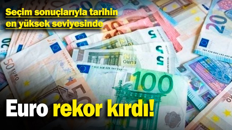 Euro rekor kırdı! Seçim sonuçlarıyla tarihin en yüksek seviyesinde