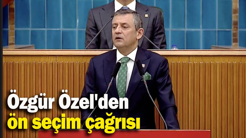 Özgür Özel'den  ön seçim çağrısı