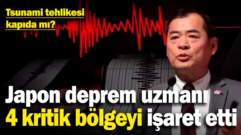 Japon deprem uzmanı 4 kritik bölgeyi işaret etti! Riskli illeri sıraladı: Tsunami tehlikesi kapıda mı?