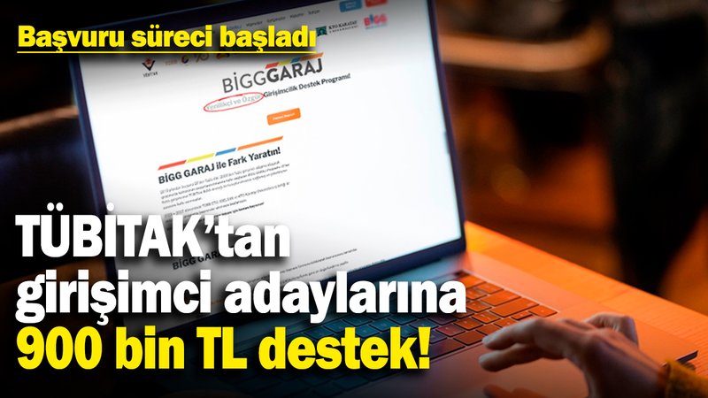 TÜBİTAK'tan girişimci adaylarına 900 bin TL destek! Başvuru süreci başladı