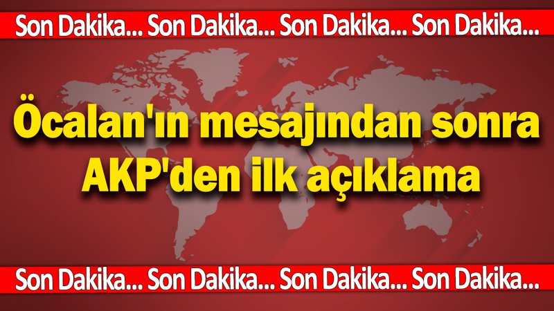 Öcalan'ın mesajından sonra  AKP'den ilk açıklama