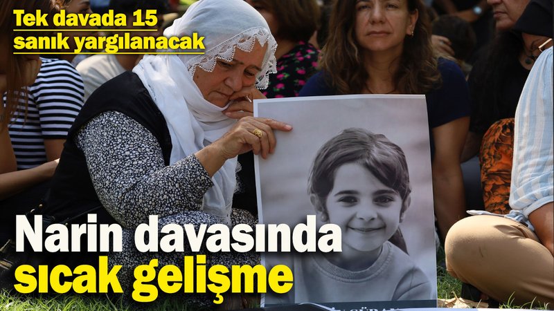 Narin cinayeti davasında sıcak gelişme! Davalar birleştirilecek