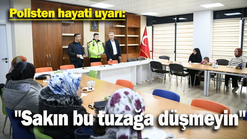 Polisten hayati uyarı: "Sakın bu tuzağa düşmeyin"