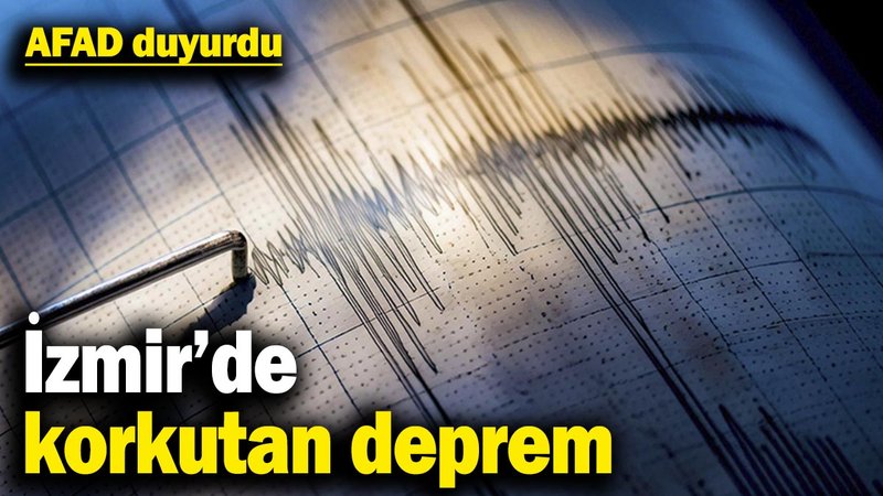 İzmir’de korkutan deprem! AFAD duyurdu
