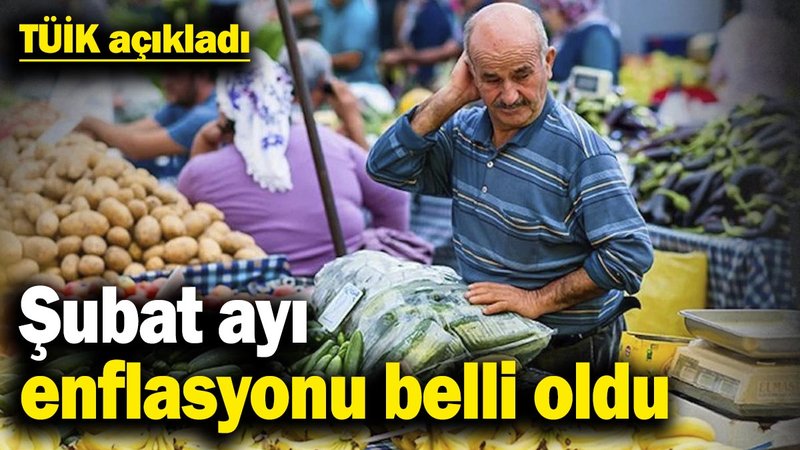 Son dakika... TÜİK Şubat ayı enflasyonunu açıkladı