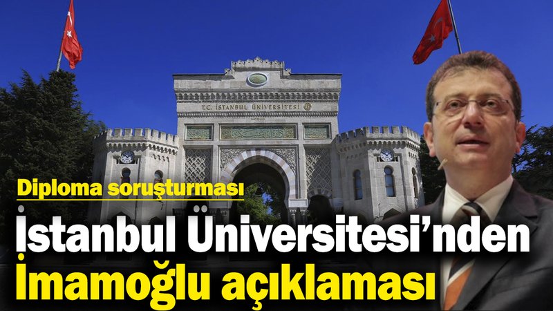İstanbul Üniversitesi’nden İmamoğlu açıklaması! Diploma soruşturması