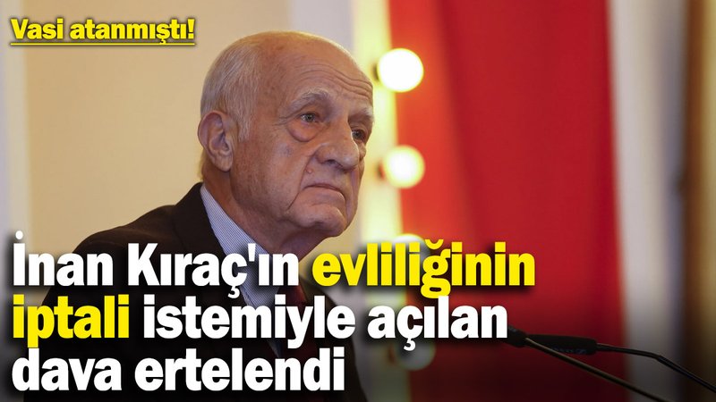 Vasi atanmıştı! İş adamı İnan Kıraç'ın evliliğinin iptali istemiyle açılan dava ertelendi