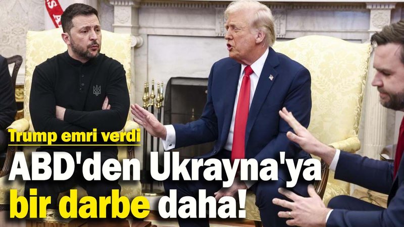 ABD'den Ukrayna'ya bir darbe daha! Trump emri verdi