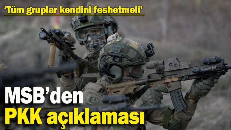 MSB’den, Öcalan'ın çağrısına ilişkin açıklama: ‘Tüm gruplar kendini feshetmeli’