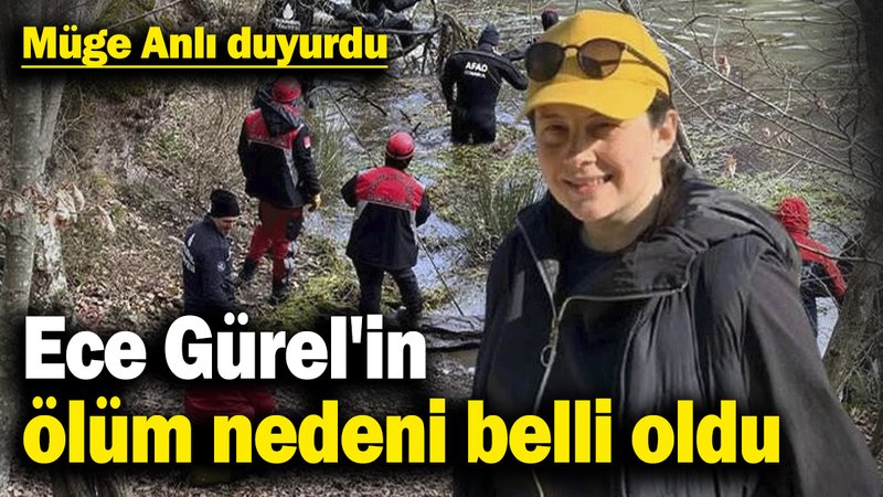 Ece Gürel'in ölüm nedeni belli oldu! Müge Anlı duyurdu