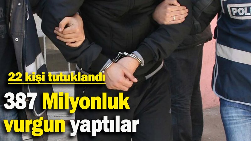 387 Milyonluk  vurgun yaptılar