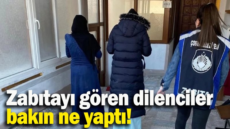 Zabıtayı gören dilenciler bakın ne yaptı!