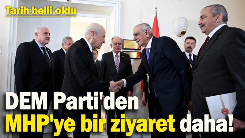 DEM Parti'den MHP'ye bir ziyaret daha! Tarih belli oldu