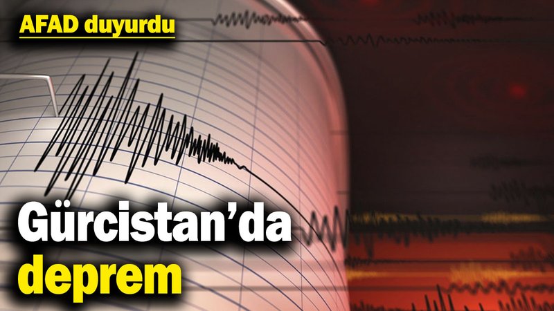 Gürcistan’da deprem! AFAD duyurdu