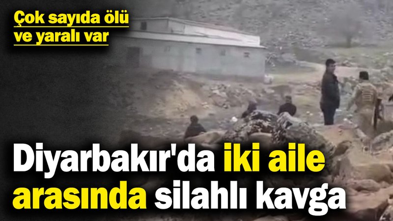 Diyarbakır'da iki aile arasında kavga: Çok sayıda ölü ve yaralı var
