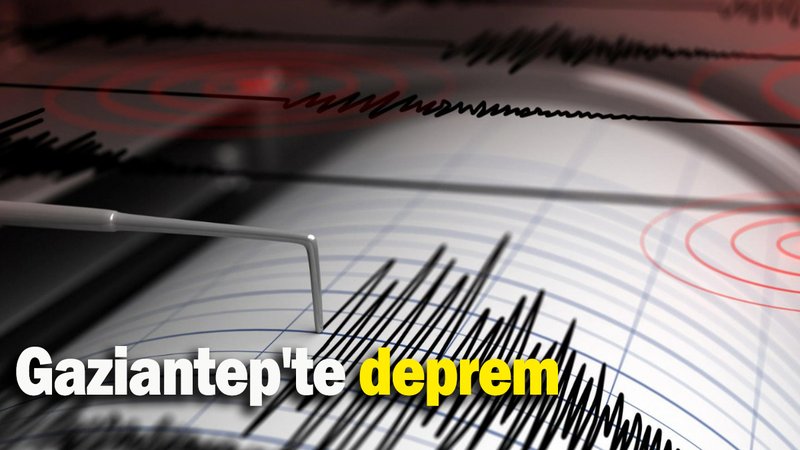 Gaziantep'te deprem