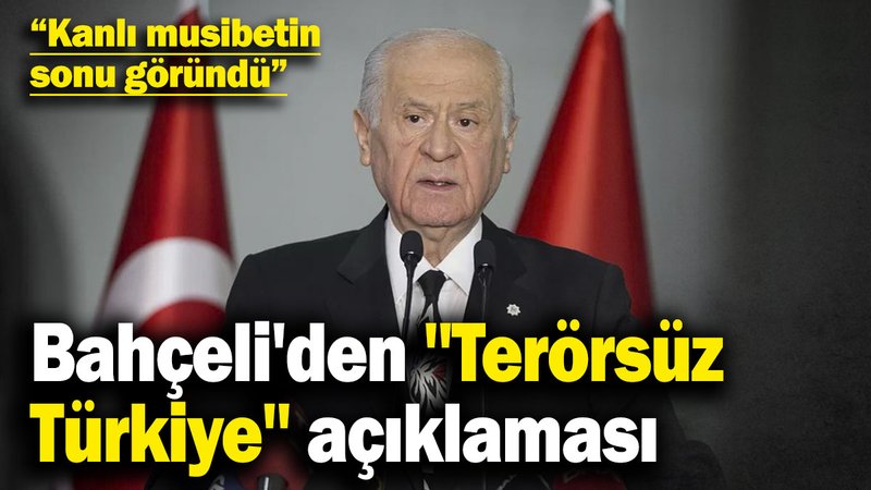 Devlet Bahçeli'den ''Terörsüz Türkiye'' açıklaması!