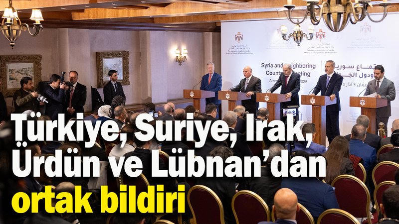 Türkiye, Suriye, Irak,  Ürdün ve Lübnan’dan  ortak bildiri