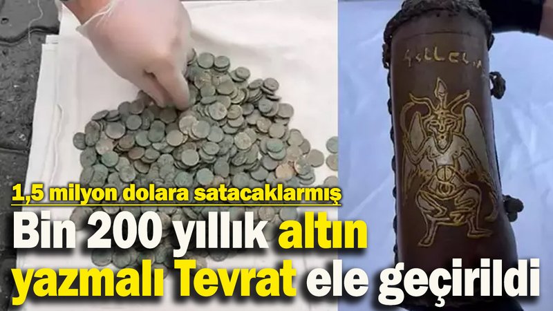 İstanbul’da bin 200 yıllık altın yazmalı Tevrat ele geçirildi: 1,5 milyon dolara satacaklarmış