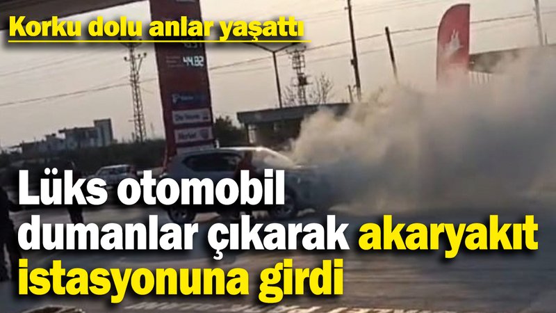 Lüks otomobil dumanlar çıkarak akaryakıt istasyonuna girdi