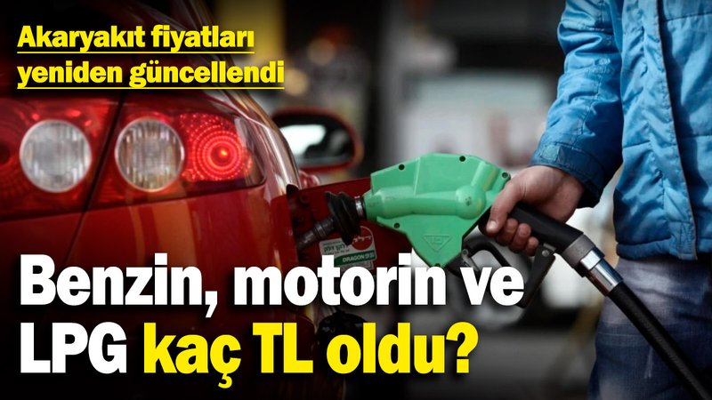 Akaryakıt fiyatları yeniden güncellendi! Benzin, motorin ve LPG kaç TL oldu? (11.3.2025)