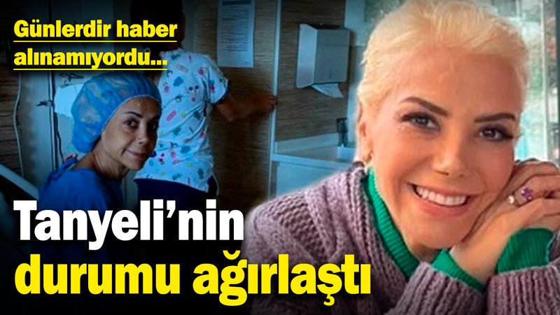Günlerdir haber alınamıyordu... Pankreas tedavisi gören Tanyeli'nin durumu ağırlaştı