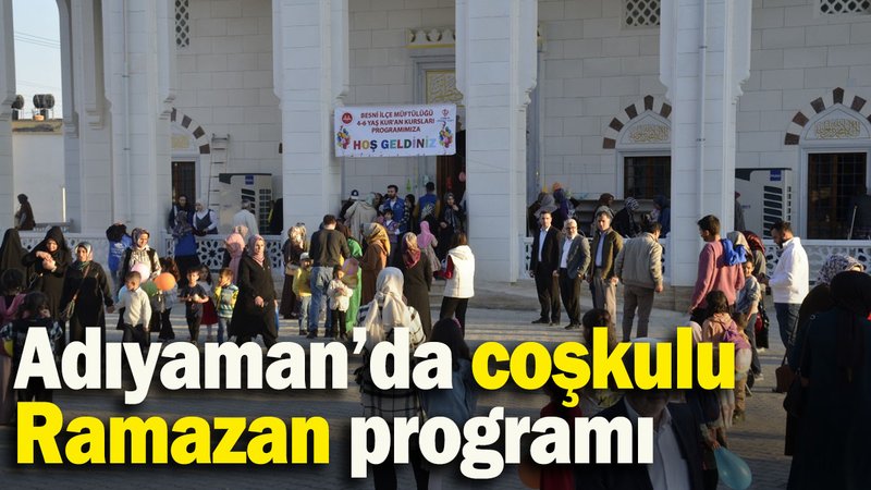 Adıyaman'da "Ramazan coşkusu" temalı program düzenlendi