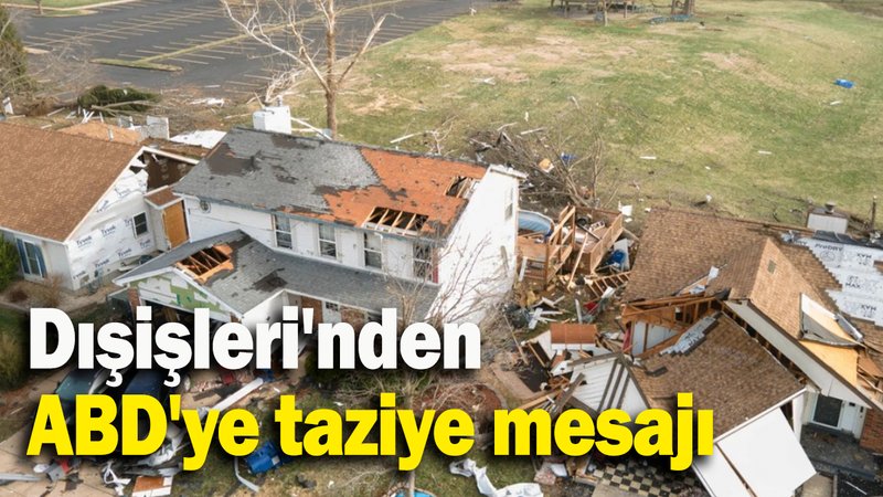 Dışişleri'nden ABD'ye taziye mesajı