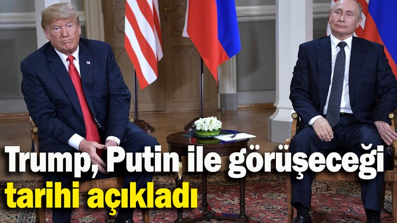Trump, Putin ile görüşeceği  tarihi açıkladı