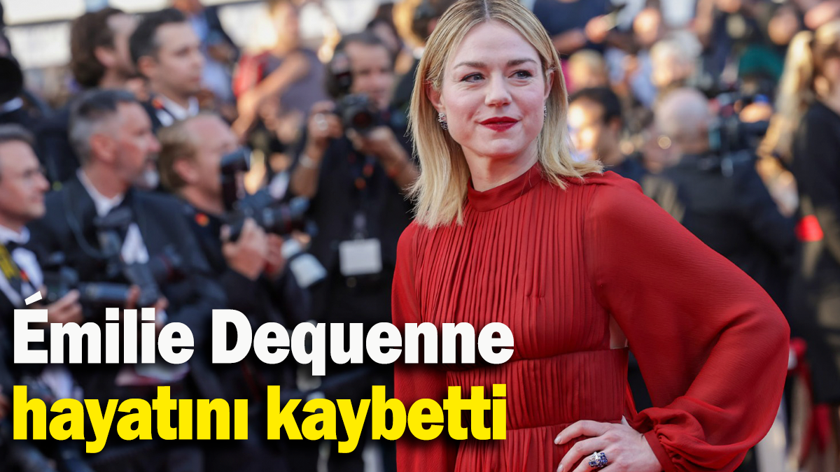 Émilie Dequenne hayatını kaybetti