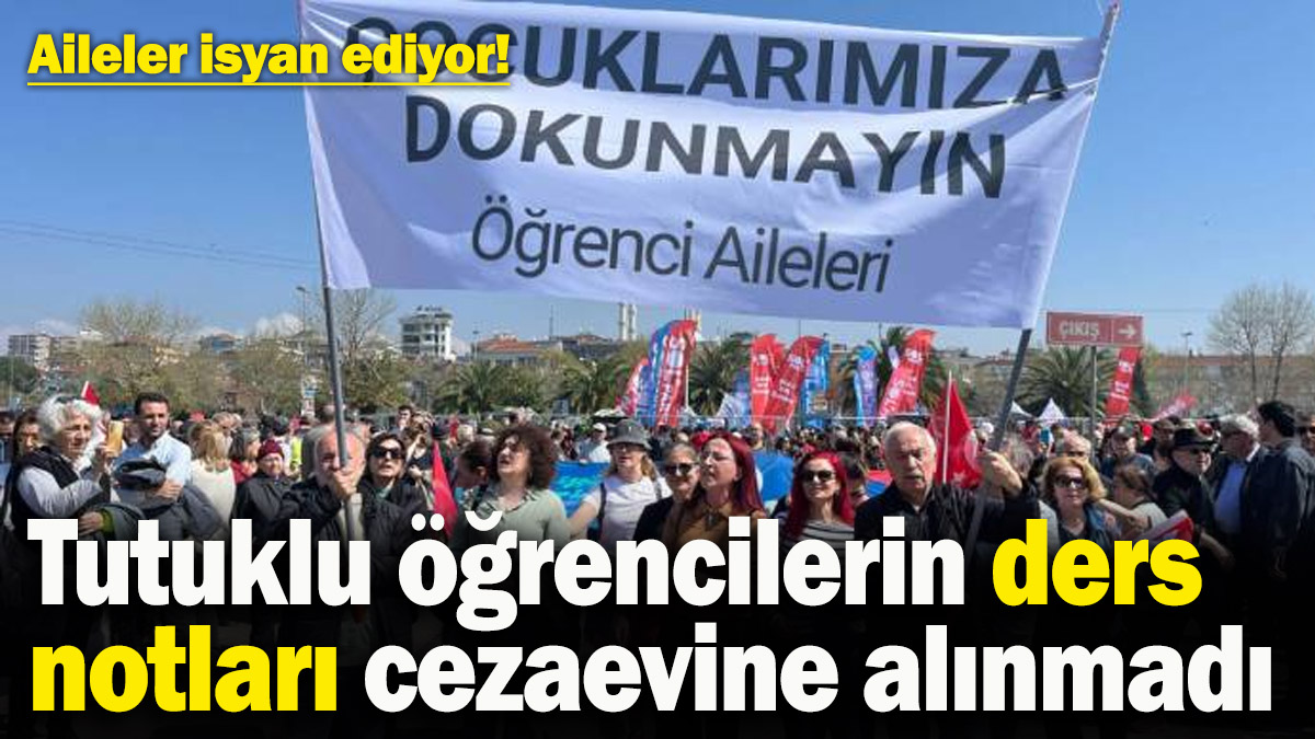 Sınavlar başladı, tutuklu öğrencilerin ders notları cezaevine alınmadı