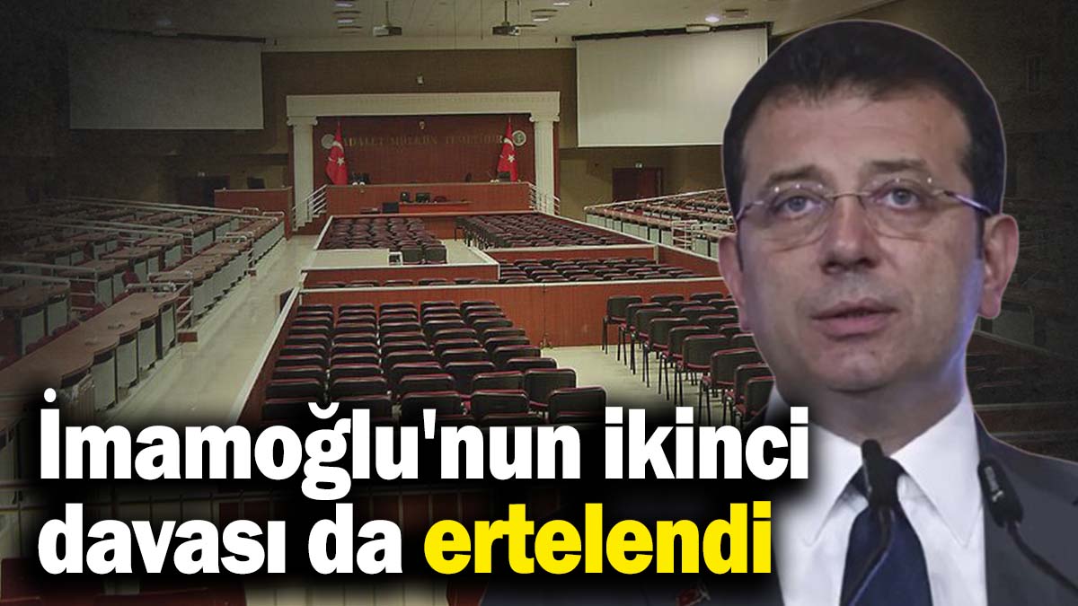 Son dakika... İmamoğlu'nun 'Beylikdüzü Davası' da ertelendi