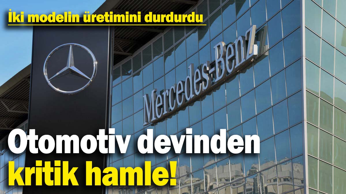 Otomotiv devinden kritik hamle! İki modelin üretimini durdurdu