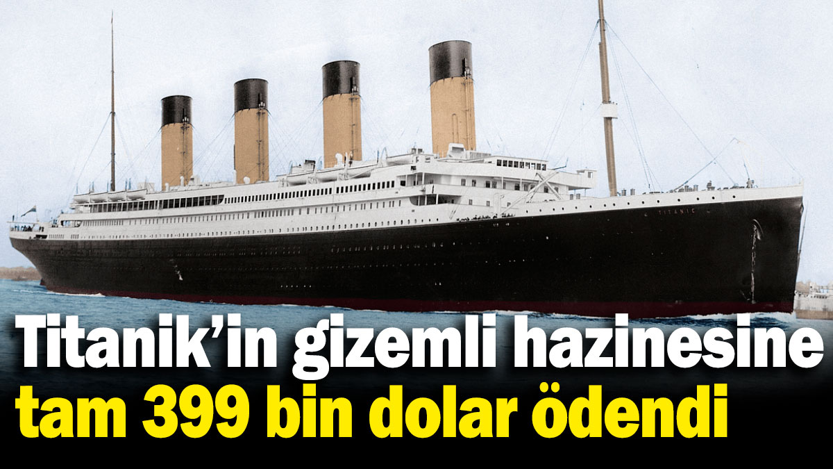 Titanik’in gizemli hazinesine tam 399 bin dolar ödendi!