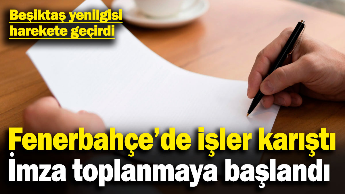 Fenerbahçe'de Beşiktaş yenilgisi işleri karıştırdı! İmza toplanmaya başlandı