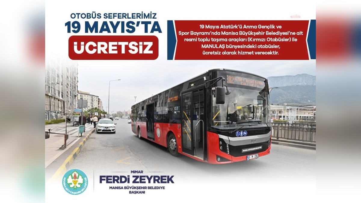 Manisa Büyükşehir Belediyesi: 19 mayıs'ta toplu taşıma ücretsiz