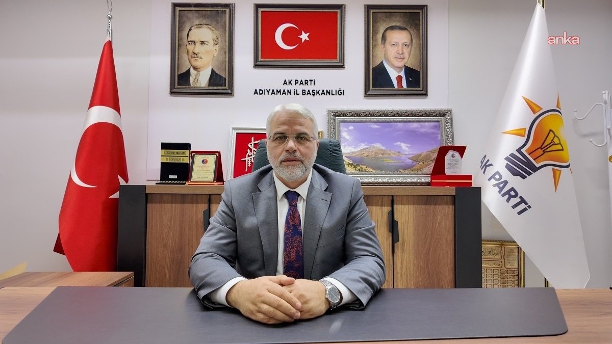 AK Parti Adıyaman il başkanı istifasını açıkladı
