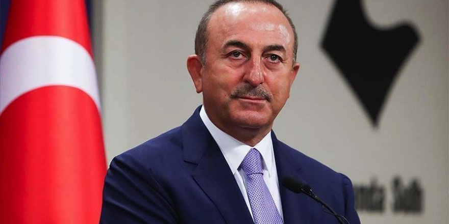 Dışişleri Bakanı Çavuşoğlu'dan açıklama