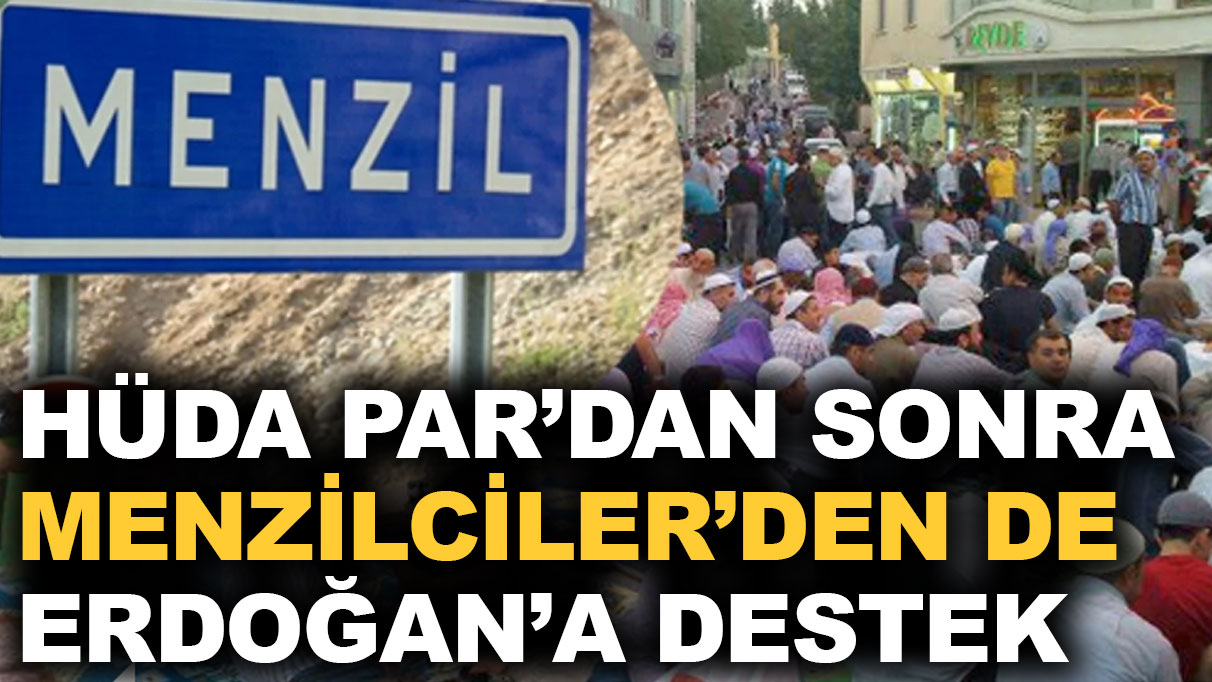 HÜDA PAR’dan sonra Menzilciler’den de Erdoğan’a destek