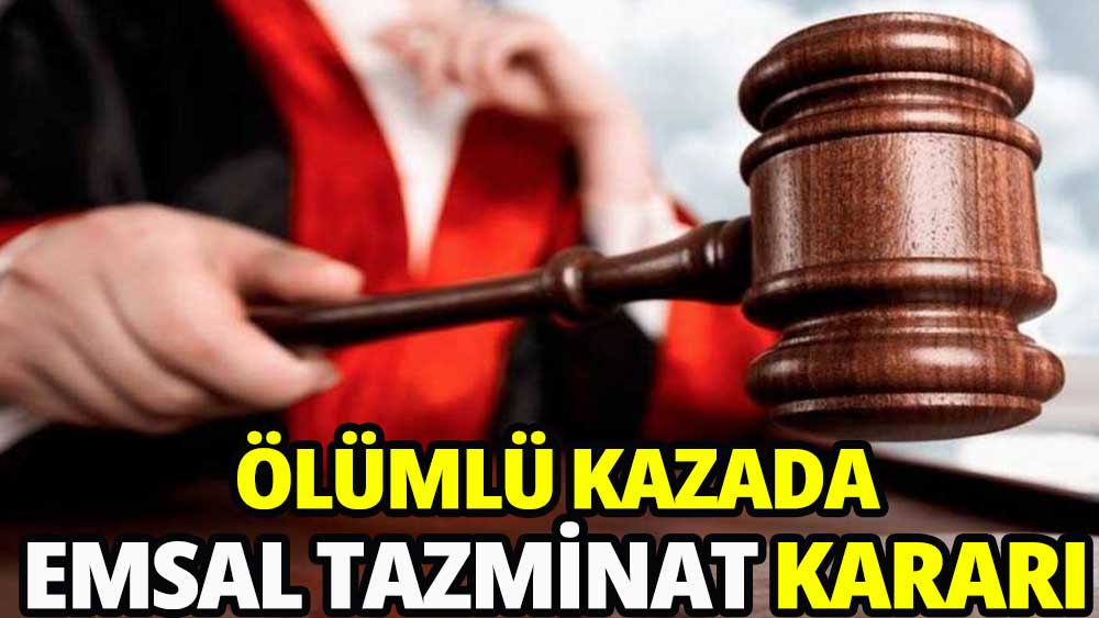 Yargıtay'dan ölümlü kazada emsal tazminat kararı