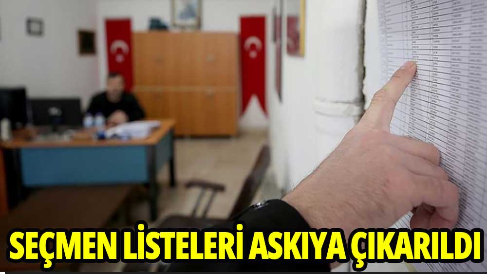 Seçmen listeleri askıya çıkarıldı