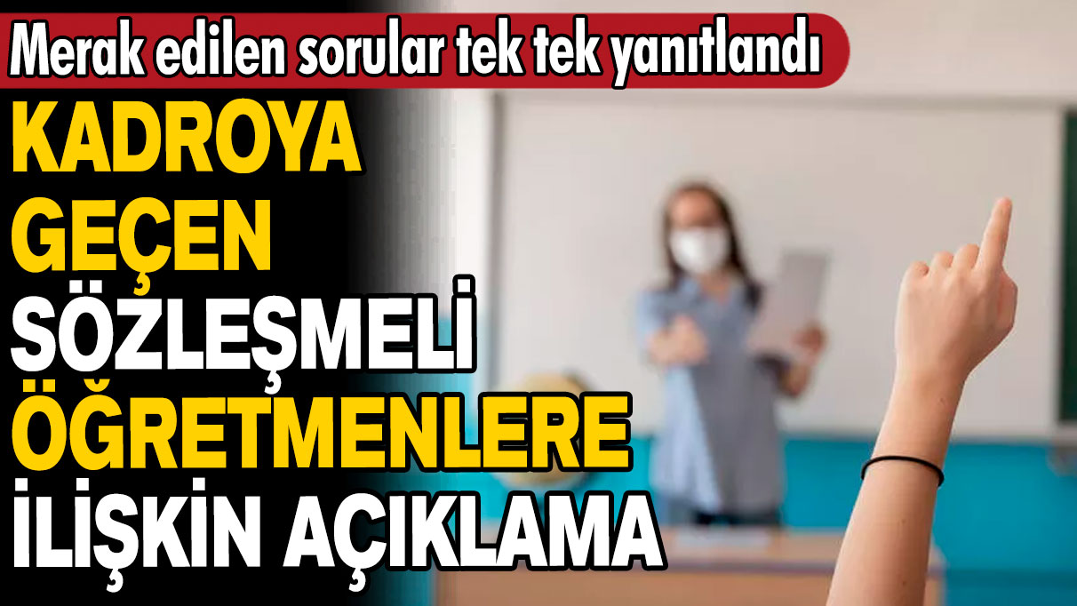 Kadroya geçen sözleşmeli öğretmenlere ilişkin açıklama