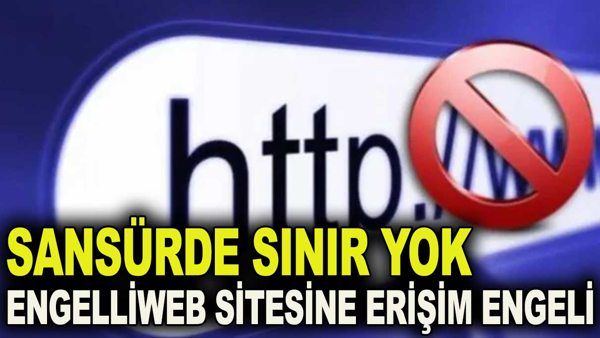 Erişim engellerini duyuran internet sitesine de erişim engeli!