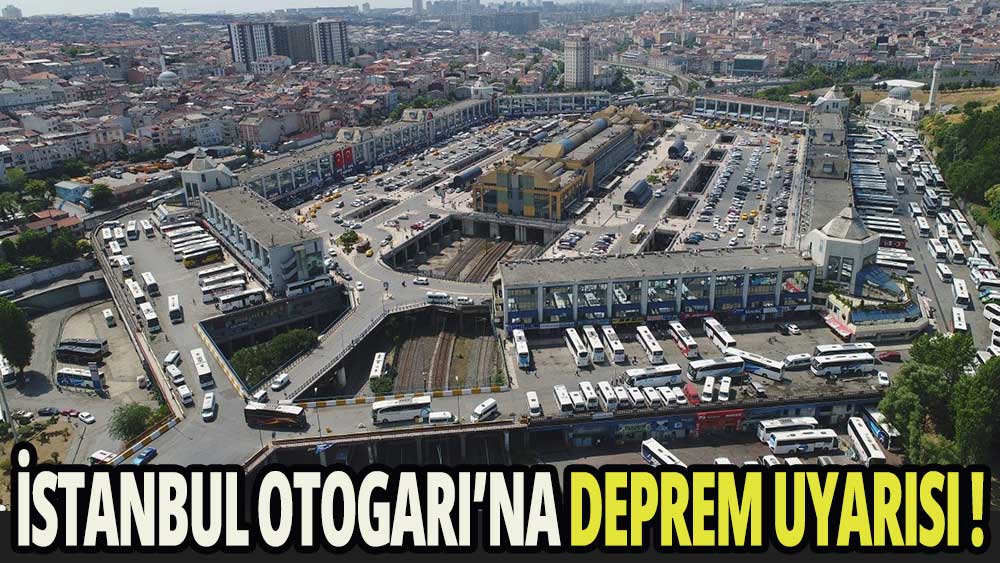 İstanbul otogarı ile ilgili deprem uyarısı