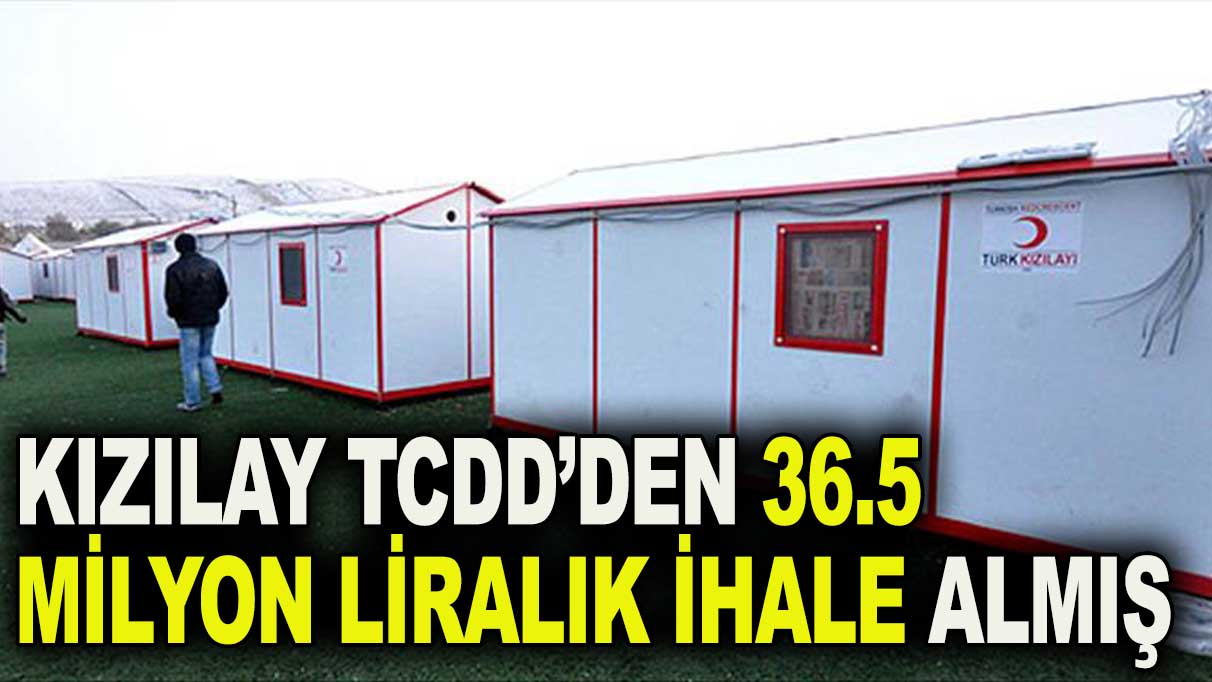 Kızılay 7 Mart’ta TCDD’nin prefabrik yapı ihalesini almış