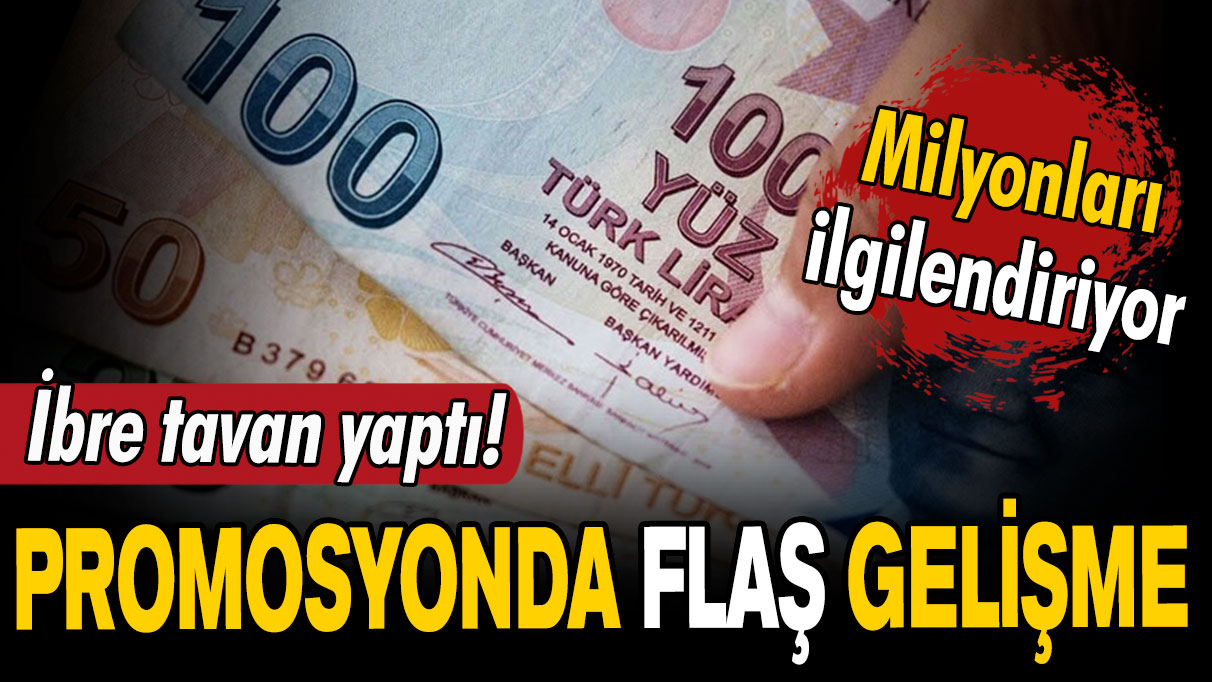 Promosyon flaş gelişme! O rakam dudak uçuklattı!