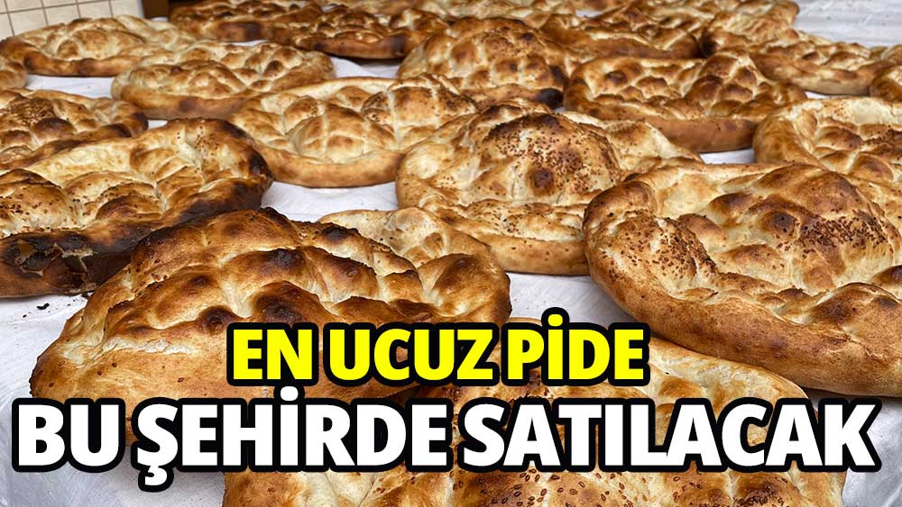 En ucuz pide bu şehirde satılacak